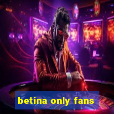 betina only fans